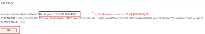 In this box, you will see the phrase "This is your ctcLink ID: #########". Either write down your ctcLink ID, take a screenshot, paste it into an email that you send to yourself. Make sure you have that ctcLink ID saved somewhere, as it will be your username to log into the ctcLink system. Then click "Ok".