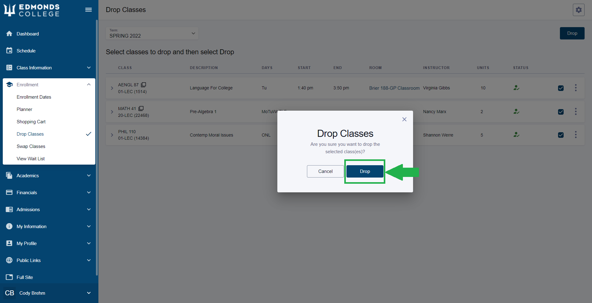 You'll be presented with a popup asking you to confirm that you would like to drop the classes you've selected. Click "Drop" to continue.
