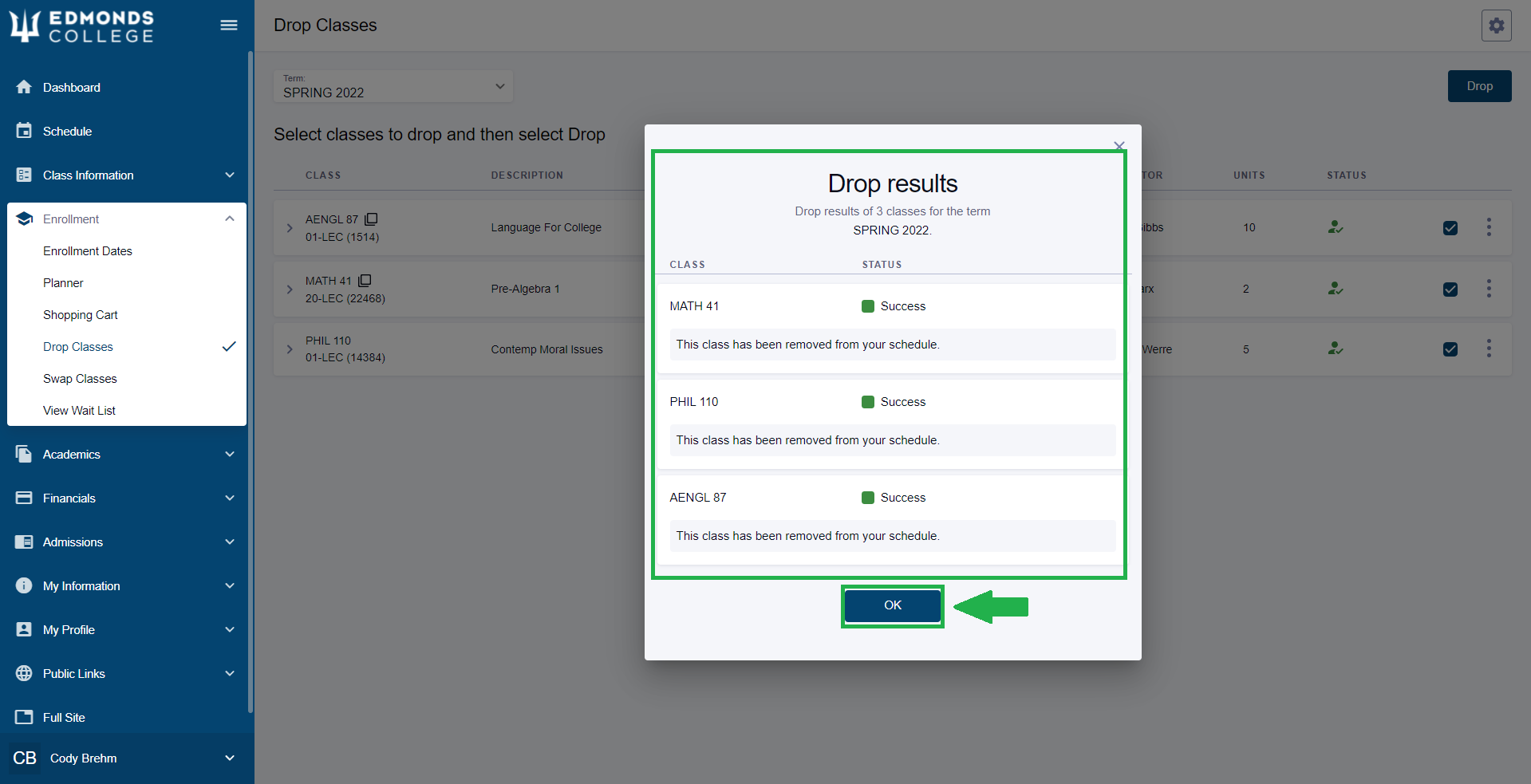 Next you'll be presented with with your "Drop results".  If all of your entries says "Success", the selected classes have been dropped.  If you're seeing a message other than "Success", you should chat with a support agent or submit a support ticket. Make sure you include a screenshot of the message you recieved.