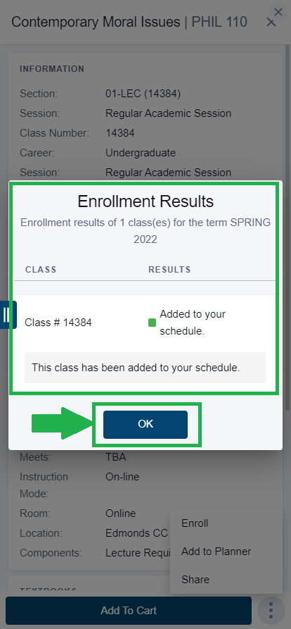 You will see another popup titled "Enrollment Results". If you see that the result says "Added to your schedule", you have registered successfully! Tap "OK" at the bottom of the popup.  If you're not seeing "Added to your schedule" under "Results", you may want to visit our additional resources at the bottom of this walkthrough for more help. Tap "OK" at the bottom of the popup.